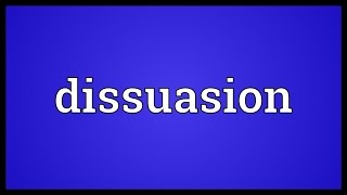 Dissuasion Meaning [upl. by Iilek383]