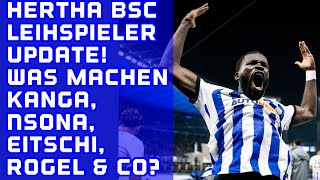 Hertha BSC Leihspieler Update Wie läufts bei Eitschi Nsona Kanga Rogel amp CO [upl. by Nedia]