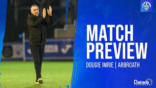 Greenock Morton  Dougie Imrie  Arbroath Preview [upl. by Dibrin]