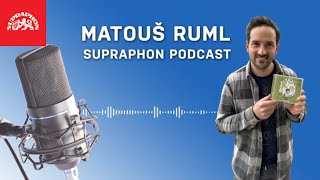 Supraphon podcast  Matouš Ruml [upl. by Mallorie]