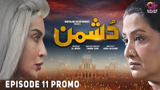 Dushman Episode 11 Promo  Aplus Entertainment [upl. by Amandi257]