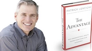 The Advantage by Patrick Lencioni  Book Summary [upl. by Richara]