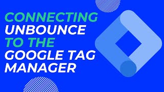 Unbounce Tutorial  Measure the Right Way with Google Tag Manager [upl. by Gaby]