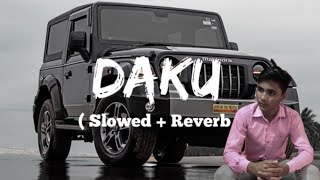 Daku  slowedReverb INDERPAL MOGA new song 💖rohitofficial33 [upl. by Akcimat]