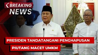 BREAKING NEWS  Presiden Prabowo Subianto Tandatangani Keppres Penghapusan Piutang Macet UMKM [upl. by Yrellam]