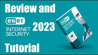 ESET Internet Security 2023  2024 Review and Tutorial [upl. by Temple279]