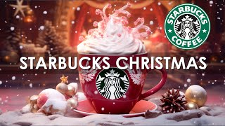 Beautiful Starbucks Christmas Music 2024🎄 Starbucks Coffee Christmas Jazz And Happy Christmas Music [upl. by Odom]