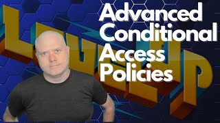 Level Up Conditional Access policies your CISO will love and your team members wont hate [upl. by Aurea]