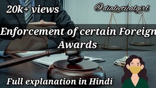 ENFORCEMENT OF CERTAIN FOREIGN AWARDS  ARBITRATION AND CONCILIATION ACT1996 ADR DIALECTICAL GIRL [upl. by Gibby]