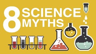 8 COMMON SCIENCE MYTHS DEBUNKED [upl. by Ainoz]