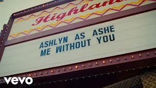 Ashe  Me Without You Official Video [upl. by Clynes]