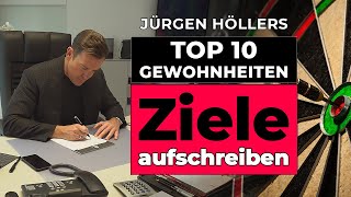 Jürgen Höllers Top 10 Gewohnheiten Ziele aufschreiben 810 [upl. by Yerffoej379]