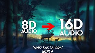 Indila  Ainsi Bas La Vida 16D AUDIO  NOT 8D🎧  Tiktok Song [upl. by Renraw969]