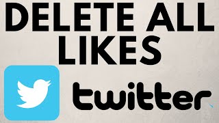 How to Unlike All Tweets on Twitter At Once  Delete All Likes on Twitter [upl. by Keel]