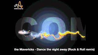 the Mavericks  Dance the night away Rock amp Roll remix [upl. by Hsizan]