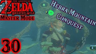 Zelda BotW MASTER MODE 30  Hebra Mountain Conquest [upl. by Pip994]