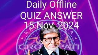 KBC offline quiz answer 15 November 2024  KBC quiz answers  KBC play alone [upl. by Ahterod487]