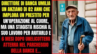 ANZIANO VIENE UMILIATO DAL DIRETTORE DI BANCA MA UNA STAGISTA DI BUON CUORE LO AIUTA E 6 MESI DOPO [upl. by Yllek]