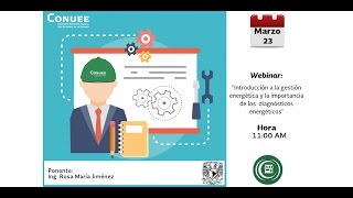 1° Webinar quotIntroducción a la gestión energética y la importancia del diagnóstico energéticoquot [upl. by Donnelly290]