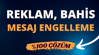 👉 REKLAM MESAJLARI BAHİS SPAM ARAMALARI ENGELLE [upl. by Craig]