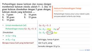 Perbandingan massa kalsium dan massa oksigen membentuk kalsium oksida adalah 5 2 Jika 10 gram ka [upl. by Wagner]