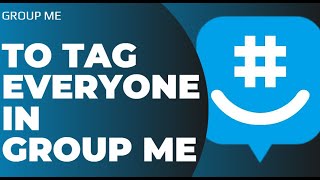 GroupMe  How to Tag Everyone  Mention Everyone in GroupMe at Once 2023 [upl. by Molohs]