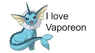 Why Vaporeon Is My Favorite Pokemon [upl. by Anizor]