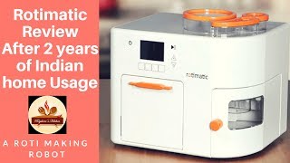 Rotimatic Review 2 Years of Indian Home Use A Roti Making Robot [upl. by Margo]