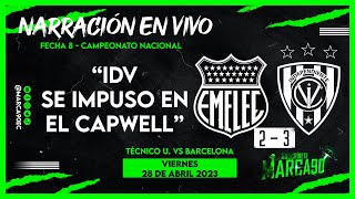 Emelec VS Independiente del Valle • Fecha 8 • Narración En Vivo Marca90Live 28042023 [upl. by Idissac470]