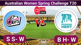 Sydney Sixers Women vs Brisbane Heat Women Match 7 T20 Spring Challenge [upl. by Montagna]