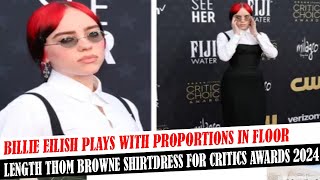 Billie Eilish Plays With Proportions In Floor Length Thom Browne Shirtdress For Critics Awards 2024 [upl. by Ynnhoj958]