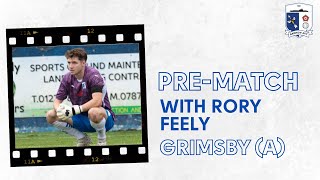 PreMatch Thoughts With Rory Feely Grimsby Town A [upl. by Ardnama]