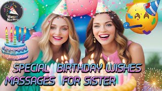 quotSister Birthday Special  Inspiring Messages and Quotesquot  Birthday Messages for Sistersquot💞🎉🎂 [upl. by Sholes]