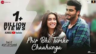 Phir Bhi Tumko Chaahunga  Full Song  Arijit Singh  Arjun K amp Shraddha K  Mithoon Manoj M [upl. by Airdnax939]