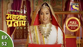 Bharat Ka Veer Putra  Maharana Pratap  भारत का वीर पुत्र  महाराणा प्रताप  Ep 52  Full Episode [upl. by Esinned263]