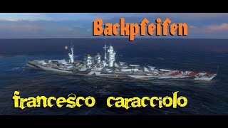 World of Warships  Francesco Caracciolo Es gibt Backpfeifen [upl. by Ysus]