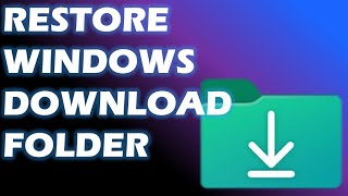 Where Did My Downloads Folder Go Easy Fix for Windows Users [upl. by Dnomayd513]