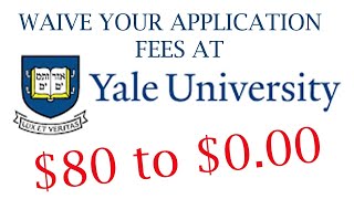 HOW TO WAIVE YOUR APPLICATION FEES AT YALE UNIVERSITY WITH COALITION APPLICATION [upl. by Aicatsal522]