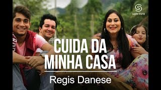 Regis Danese  Cuida da Minha Casa DVD 10 anos Vídeo Oficial [upl. by Gavrila]