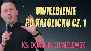 ks Dominik Chmielewski SDB  UWIELBIENIE po katolicku cz 1 [upl. by Annawad721]