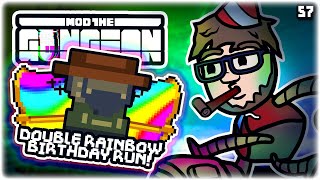 MODDED DOUBLE RAINBOW BIRTHDAY RUN  Lets Play Enter the Gungeon Mod the Gungeon  Part 57 [upl. by Ellehcit]