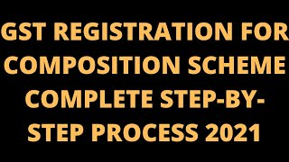 HOW TO APPLY GST REGISTRATION FOR COMPOSITION  GST REGISTRATION FOR COMPOSITION SCHEME 2021 PROCESS [upl. by Peregrine]