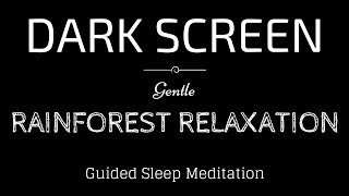 Guided Meditation for Sleeping BLACK SCREEN  RELAXING RAINFOREST with Rain  Sleep Meditation [upl. by Delia]