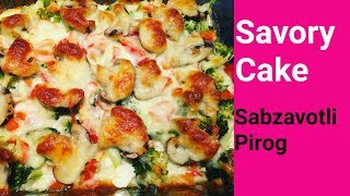 Vegetable Savory Cake  Sabzavotli Pirog [upl. by Kirrad]