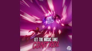 Let The Music Take Control [upl. by Epilif]