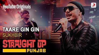 Taare Gin Gin  Sukhbir  Straight Up Punjab [upl. by Audri7]