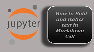 How to Bold and Italics Text in Markdown Cell  Jupyter Notebook [upl. by Ahsilaf]