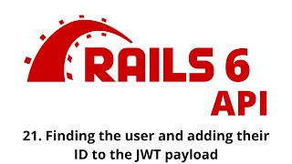 Rails 6 API Tutorial  Finding the user and adding their ID to the JWT payload p21 [upl. by Ethelbert374]