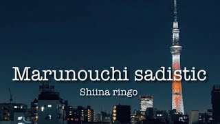 Marunouchi sadistic丸の内サディスティック）  Shiina Ringo椎名林檎  Japanese pops  English lyrics [upl. by Slack]