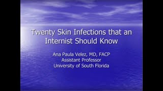 Twenty Skin Infections for the Internist  Ana Velez MD [upl. by Yuzik]